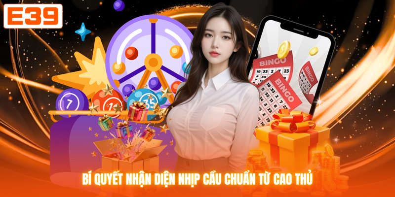 Bí quyết nhận diện nhịp cầu chuẩn từ cao thủ