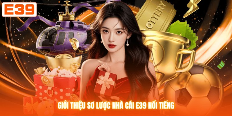 Giới thiệu sơ lược nhà cái E39 nổi tiếng