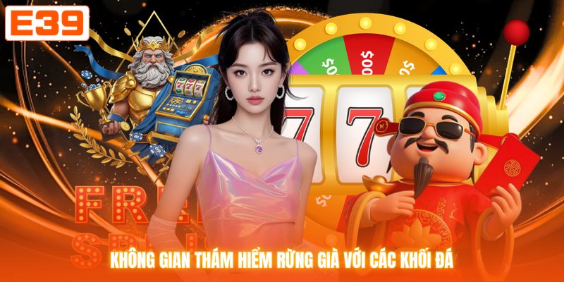 Không gian thám hiểm rừng già với các khối đá