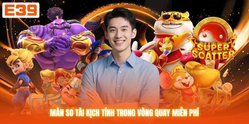 Màn so tài kịch tính trong vòng quay miễn phí